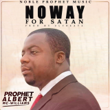 No Way for Satan by Prophet Albert Mc-Williams