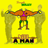 Kill A Man  By Simple Bullet