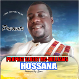 Hossana by Prophet Albert Mc-Williams